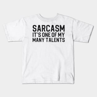 Sarcasm Its One Of My Many Talents Kids T-Shirt